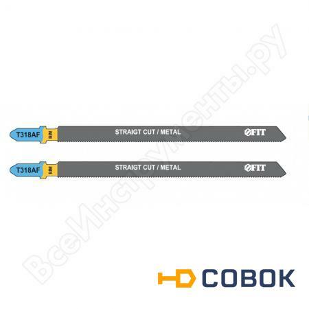 Фото Полотно T318AF 2 шт. по металлу для электролобзика (106/132 мм; BIM) FIT HQ 40972